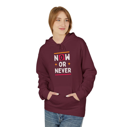 NOW OR NEVER HOODIE