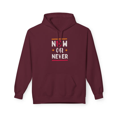 NOW OR NEVER HOODIE